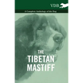 The Tibetan Mastiff - A Complete Anthology of the Dog