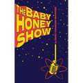 The Baby Honey Show