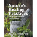 Nature's Healing Practices: A Natural Remedies Encyclopedia