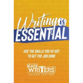 Writing is Essential: How to Use What You've Got to Get the Job Done