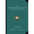 The American Shetland Club Stud Book V12 (1910)