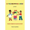 Little Brown Readers present Our ABC's Famous Women in History
