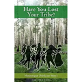 Have You Lost Your Tribe?