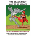 The Black Belt: How To Do Karate