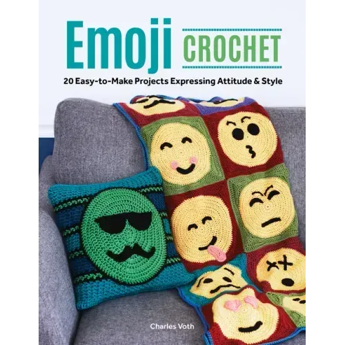 Emoji Crochet: 20 Easy-To-Make Projects Expressing Attitude & Style