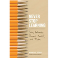 Never Stop Learning: Stay Relevant, Reinvent Yourself, and Thrive
