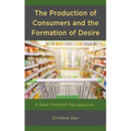 The Production of Consumers and the Formation of Desire: A Neo-Thomist Perspective