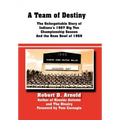 A Team of Destiny: The Unforgettable Story of Indiana's 1967 Big Ten Championship Season And the Rose Bowl of 1968