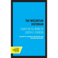 The Mozartian Historian: Essays on the Works of Joseph R. Levenson