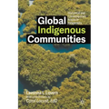 Global Indigenous Communities: Historical and Contemporary Issues in Indigeneity