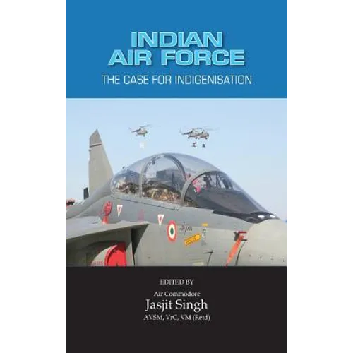 Indian Air Force: The Case for Indigenisation