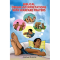 Biblical Dream Interpretations With Warfare Prayers