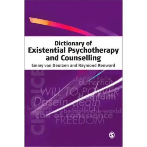 Dictionary of Existential Psychotherapy and Counselling