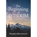The Beginning of Wisdom - A Devotional Study of Job, Psalms, Proverbs, Ecclesiastes, and Song of Solomon