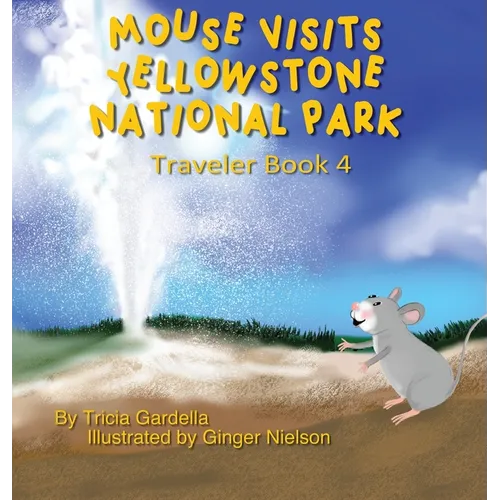 Mouse Visits Yellowstone National Park: Exploring National Parks