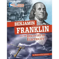 Benjamin Franklin and the Discovery of Electricity: Separating Fact from Fiction