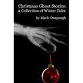 Christmas Ghost Stories: a collection of winter tales