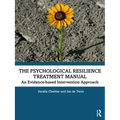 The Psychological Resilience Treatment Manual: An Evidence-Based Intervention Approach