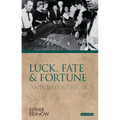 Luck, Fate and Fortune: Antiquity and Its Legacy