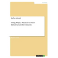 Using Project Finance to Fund Infrastructure Investments