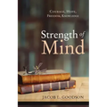 Strength of Mind: Courage, Hope, Freedom, Knowledge