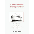 A North Atlantic Convoy Survivor