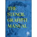 The Stencil Graffiti Manual