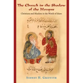 The Church in the Shadow of the Mosque: Christians and Muslims in the World of Islam