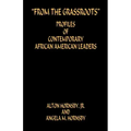 From the Grassroots - Profiles of Contemporary African American Leaders