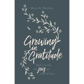 Growing in Gratitude: Rediscovering the Joy of a Thankful Heart