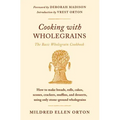 Cooking with Wholegrains: The Basic Wholegrain Cookbook