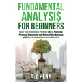 Fundamental Analysis for Beginners: Grow Your Investment Portfolio Like A Pro Using Financial Statements and Ratios of Any Business with Zero Investin