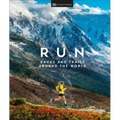 Run: Races and Trails Around the World