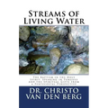 Streams of Living Water: The Baptism in the Holy Spirit, Speaking in Tongues and the Spiritual Gifts from a Pentecostal Perspective