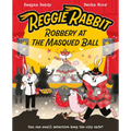 Reggie Rabbit and the Masqued Ball: Volume 3