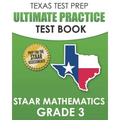 TEXAS TEST PREP Ultimate Practice Test Book STAAR Mathematics Grade 3: Includes 8 STAAR Math Practice Tests