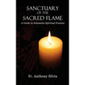 Sanctuary of the Sacred Flame: A Guide to Johannite Spiritual Practice