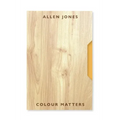 Colour Matters: An Artist's Book by Allen Jones