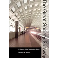 The Great Society Subway: A History of the Washington Metro