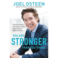 You Are Stronger Than You Think: Unleash the Power to Go Bigger, Go Bold, and Go Beyond What Limits You