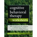Cognitive Behavioral Therapy Worksheets: 65+ Ready-To-Use CBT Worksheets to Motivate Change, Practice New Behaviors & Regulate Emotion