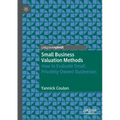 Small Business Valuation Methods: How to Evaluate Small, Privately-Owned Businesses