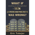 What if everything you were taught about the Ten Commandments was wrong.