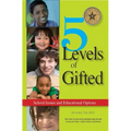 5 Levels of Gifted: School Issues and Educational Options
