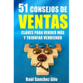 51 Consejos de Ventas: Claves para Vender Más y Triunfar Vendiendo