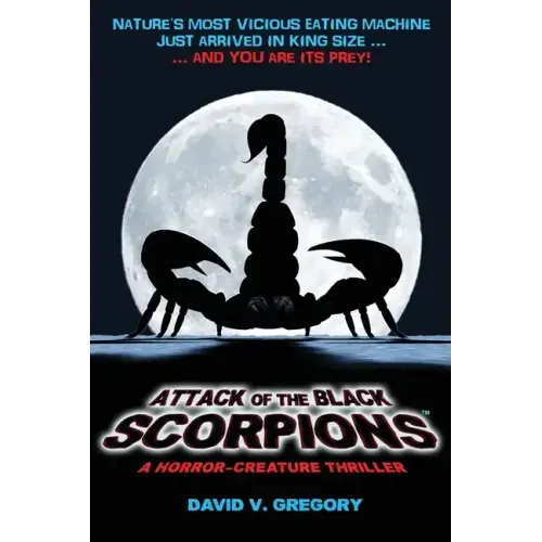 Attack of the Black Scorpions: A Horror-Creature Thriller