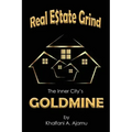 Real Estate Grind The Inner City's Goldmine: The Inner City's Goldmine