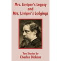 Mrs. Lirriper's Legacy and Mrs. Lirriper's Lodgings: Two Stories by Charles Dickens
