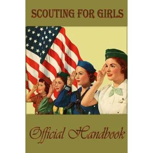 Scouting for girls; official handbook of the Girl Scouts
