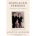 Displaced Persons: Growing Up American After the Holocaust
